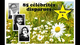 Hommage à 85 célébrités francophones disparues (6ème série)