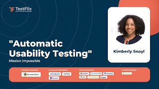 Mission Impossible: Automatic Usability Testing | Kimberly Snoyl | UX Testing | TestFlix 2022