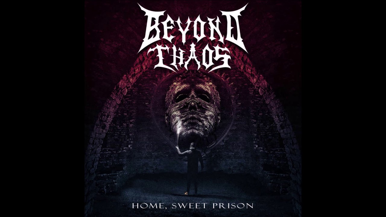 Beyond Chaos - Home, Sweet Prison - [Full Album]