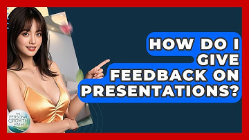 How Do I Give Feedback On Presentations? - The Personal Growth Path