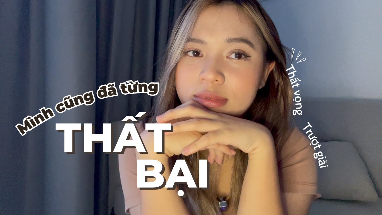 Nhìn lại kì thi HSG thất bại: Hãy cho phép mình được vấp ngã!