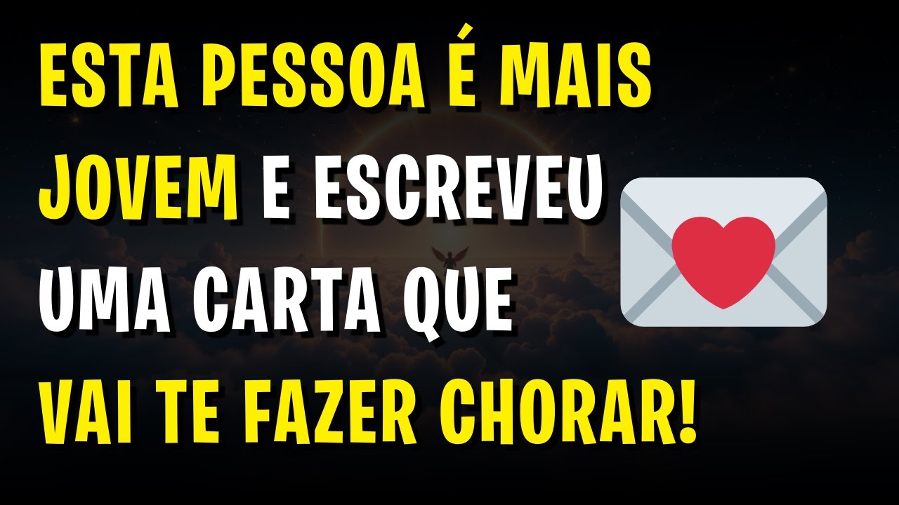 💌 Esta Pessoa é Mais Jovem e escreveu uma carta que vai te fazer chorar!