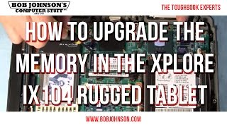 How to upgrade the memory in the Xplore iX104 Rugged tablet