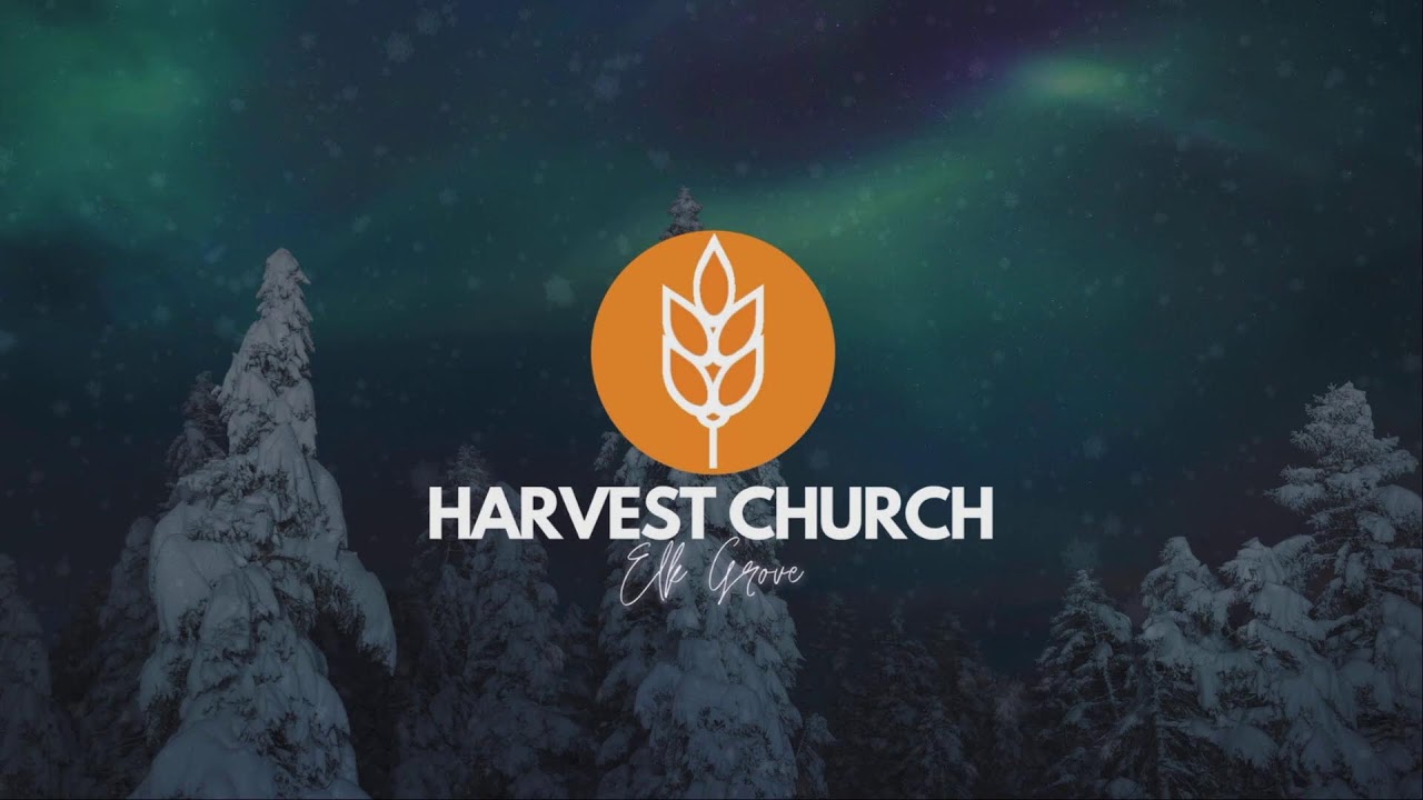 HARVEST CHURCH Elk Grove LIVE 9AM YouTube