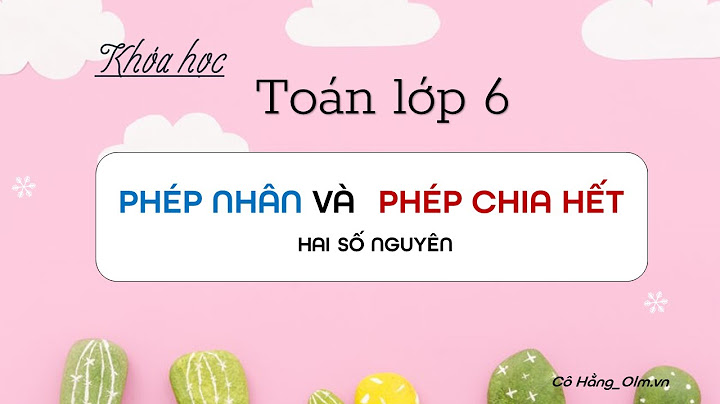 Giáo án toán 6 nấuhân hai số nguyên khác d năm 2024