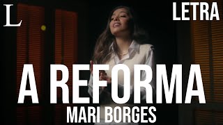 A Reforma - Mari Borges Letra (Cover)