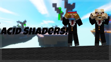 Acid Shaders in Bedwars...