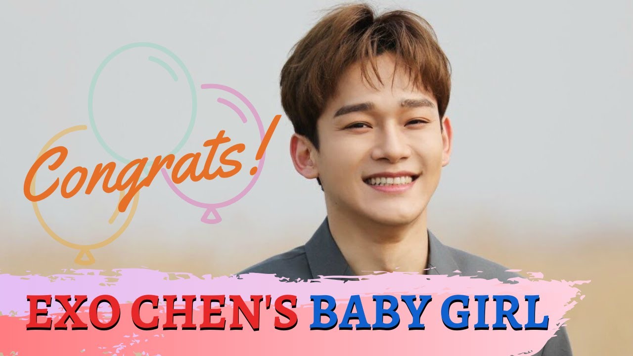 EXO CHEN'S BABY GIRL - YouTube