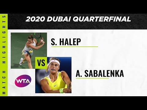 Simona Halep vs. Aryna Sabalenka | 2020 Dubai Quarterfinal | WTA Highlights