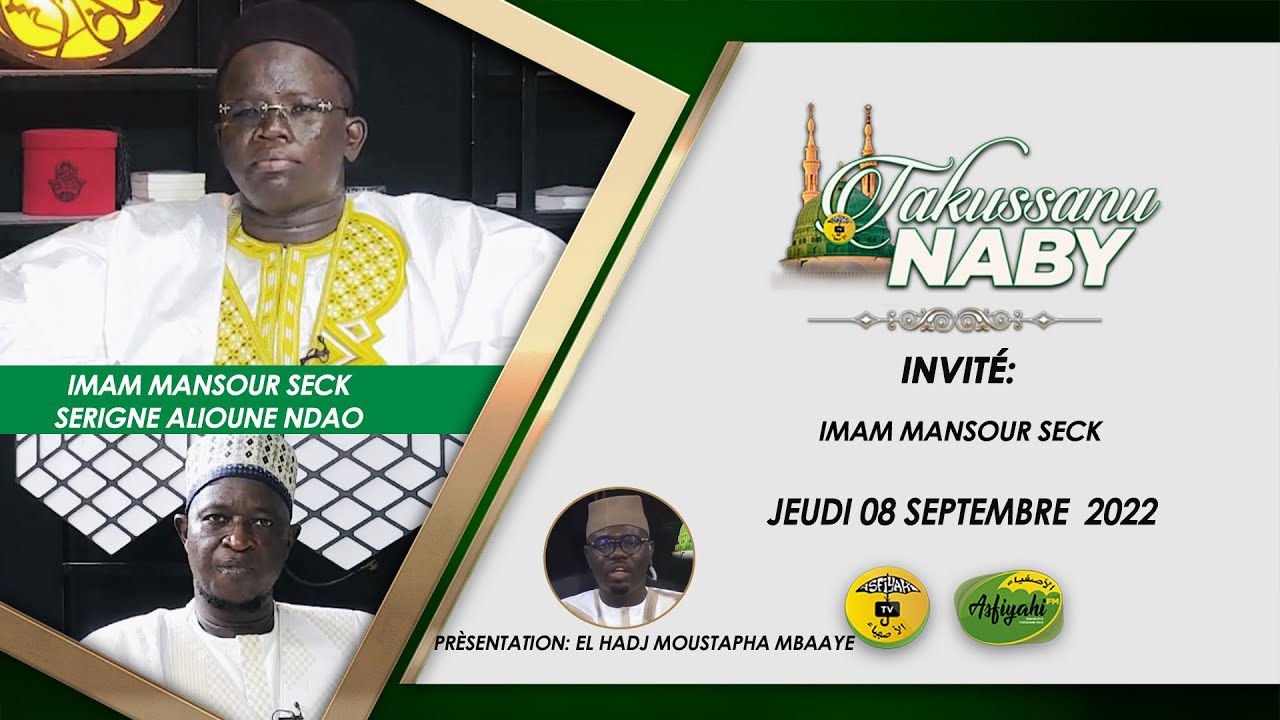 TAKUSSAN NABY DU 08  SEPTEMBRE 2022  PAR MOUSTAPHA MBAYE - Invités: IMAM MANSOUR ET SERIGNE ALIOUNE
