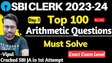SBI Clerk 2023-24 | DAY-3 - Top 100 ARITHMETIC WORD PROBLEMS by Vipul | Quant by Vipul
