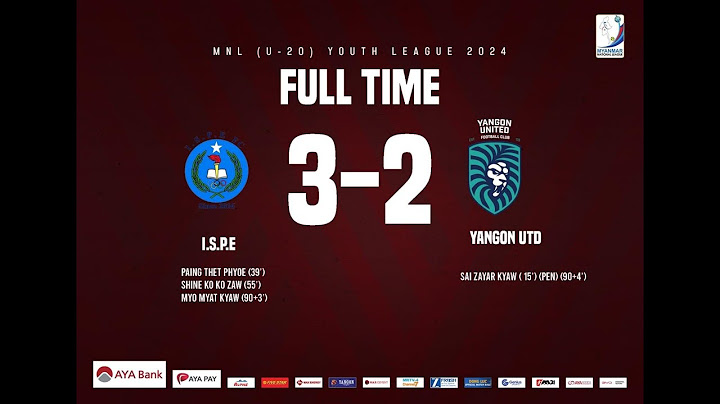 ISPE 3-2 Yangon Utd (Highlight) #MNLU20