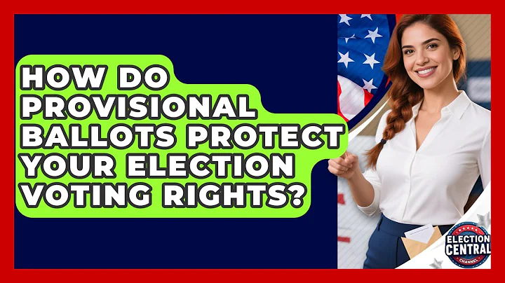 How Do Provisional Ballots Protect Your Election Voting Rights? - Election Central Channel