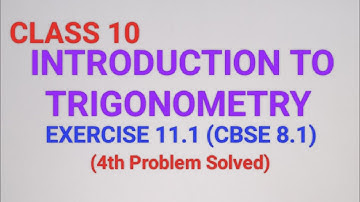CLASS 10, INTRODUCTION TO TRIGONOMETRY, EXERCISE 11.1 (CBSE 8.1) 4th Problem Solved