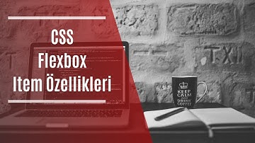 #47 CSS - Flexbox - Item Özellikleri [HTML, CSS, Flexbox , Bootstrap Eğitim Dersleri ]