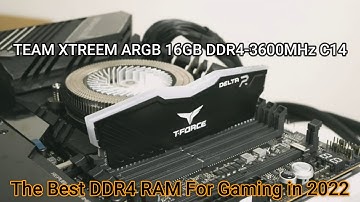 TEAM XTREEM ARGB 16GB DDR4-3600MHz C14: The Best DDR4 RAM For Gaming in 2022
