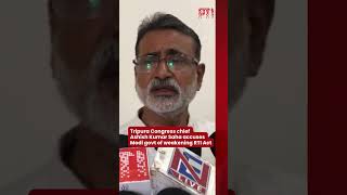 Tripura Congress chief Ashish Kumar Saha accuses Modi govt of weakening RTI Act
