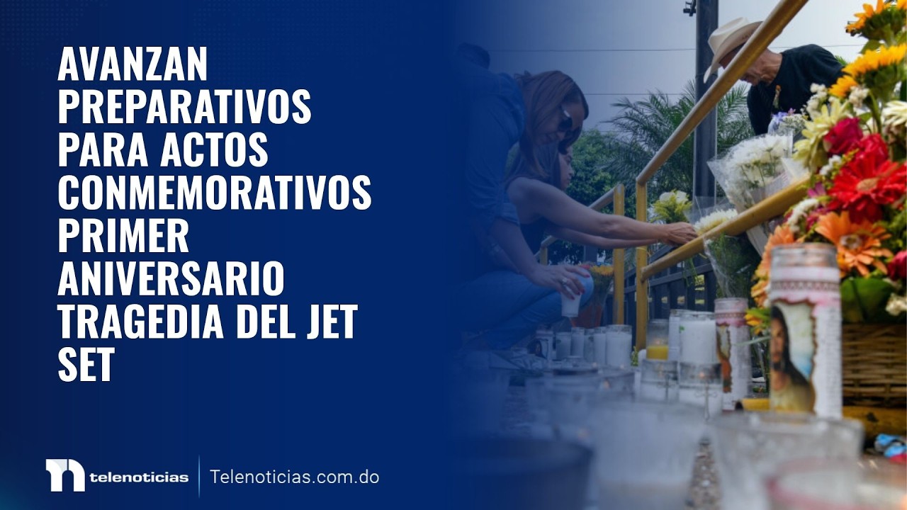 Avanzan preparativos para actos conmemorativos primer aniversario tragedia del Jet Set