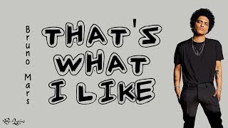 Bruno Mars - That's What I Like | Lirik dan Terjemahan