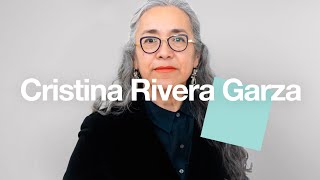Cristina Rivera Garza: «Escribir es vaciar»