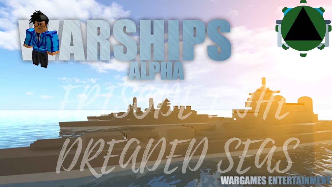 Warships Alpha Ep 1 The Dreaded Seas Roblox Youtube - warships at sea alpha roblox