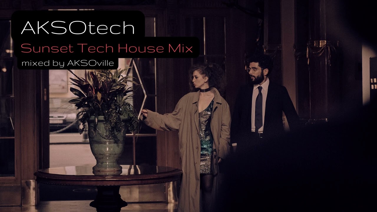 AKSOtech | Sunset Tech House Mix | mixed by AKSOville
