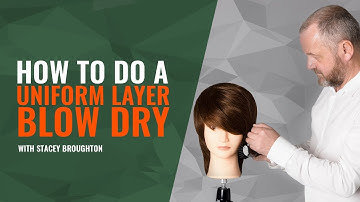 HOW TO DO A UNIFORM LAYER BLOW DRY