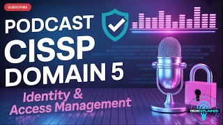 CISSP Domain 5: Identity and Access Management (IAM) Explained (NEW)
