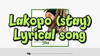 || LAKOPO || STAY  lyrics song || Drei Ros || FEATURING || JOEY DJIA || Bass boosted song ||