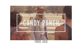 Three Loco - Candy Ranch [UNRELEASED]