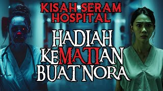 KISAH SERAM HOSPITAL | DENDAM SAKA NENEK TUA | SAKA PENYEBAB KEM4TIAN JURURAWAT‼️