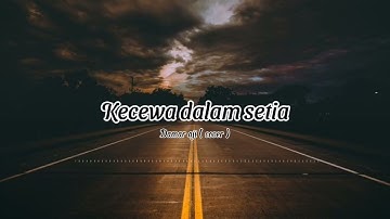 KECEWA DALAM SETIA - damar aji (cover) Lyrics