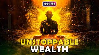 888 Hz - Welcome the Golden Era of Money ! Frequency for Unstoppable Wealth Flow