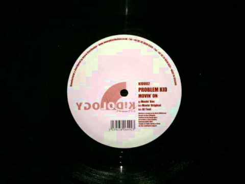 Problem Kid — Problem Kid.Movin On.Movin Vox.Kidology
