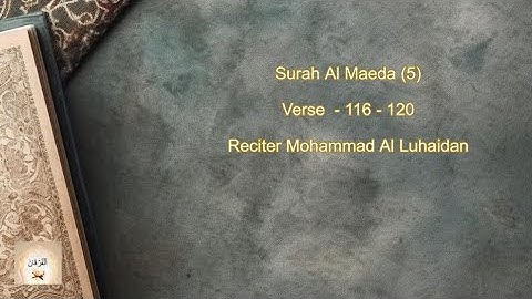 Surah Al Maeda (5) Verse 116 120 Mohammad Al Luhaidan with Urdu & English سورة المائدة محمد اللحيدان