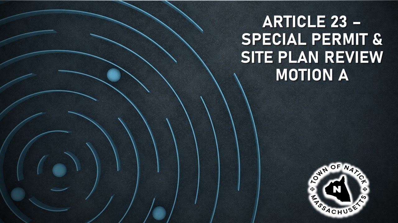 Article 23 Special Permit and Site Plan Review (Video 1 - Motion A)