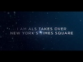 I am als takes over times square