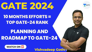 10 Months Efforts = Top GATE-24 Rank | Planning and Roadmap to GATE-24 | Vishvadeep Gothi