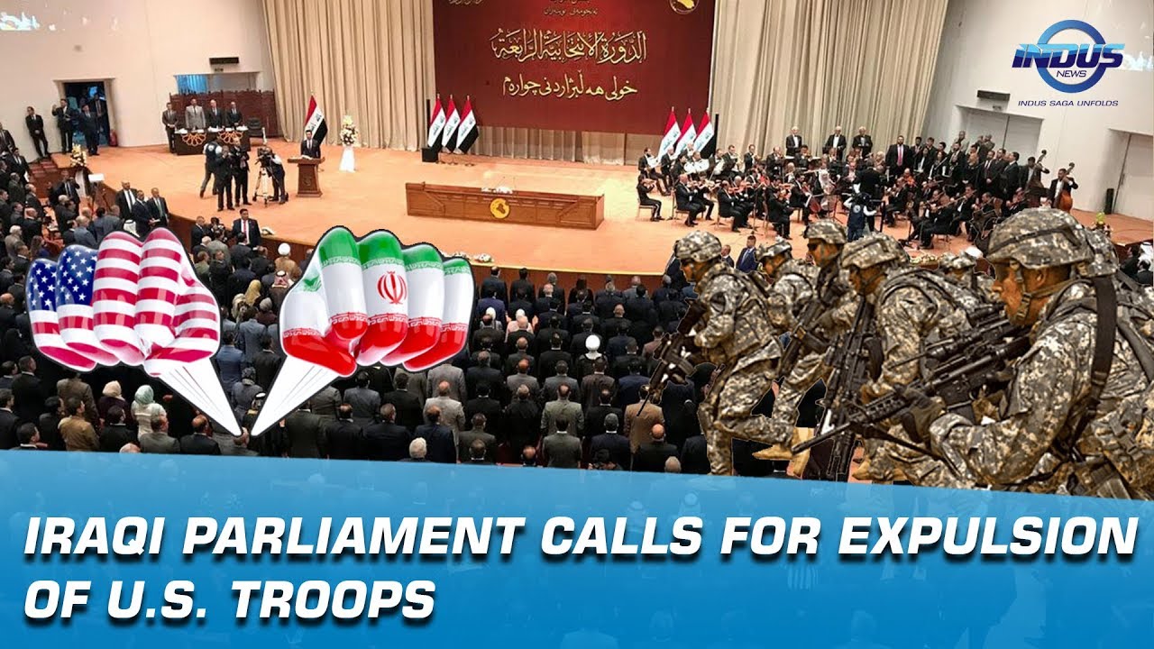 Iraqi Parliament calls for expulsion of U.S. troops | Indus News