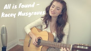 All is Found - Kacey Musgraves cover 💕