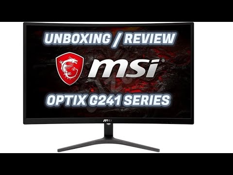 MSI OPTIX G241VC SERIES CURVED GAMING MONITOR UNBOX AND REVIEW