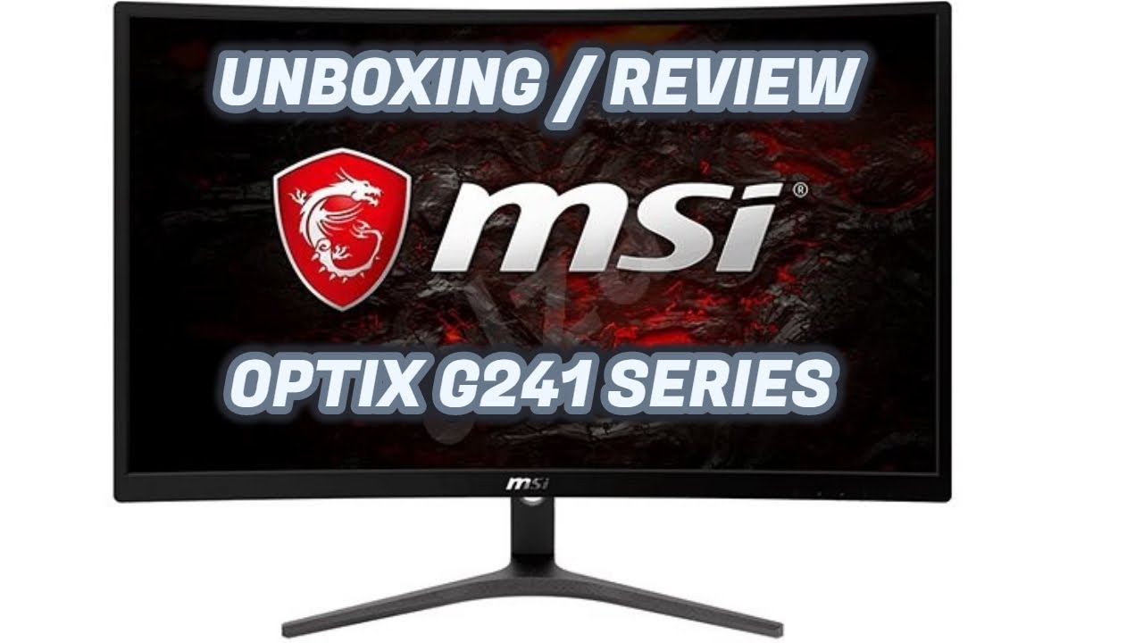 Msi Optix G241vc Series Curved Gaming Monitor Unbox And Review Youtube