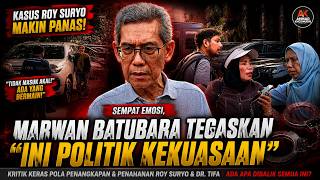 SEMPAT EMOSI SOAL ROY SURYO DAN TIFA, MARWAN BATUBARA TEGASKAN "INI POLITIK KEKUASAAN"