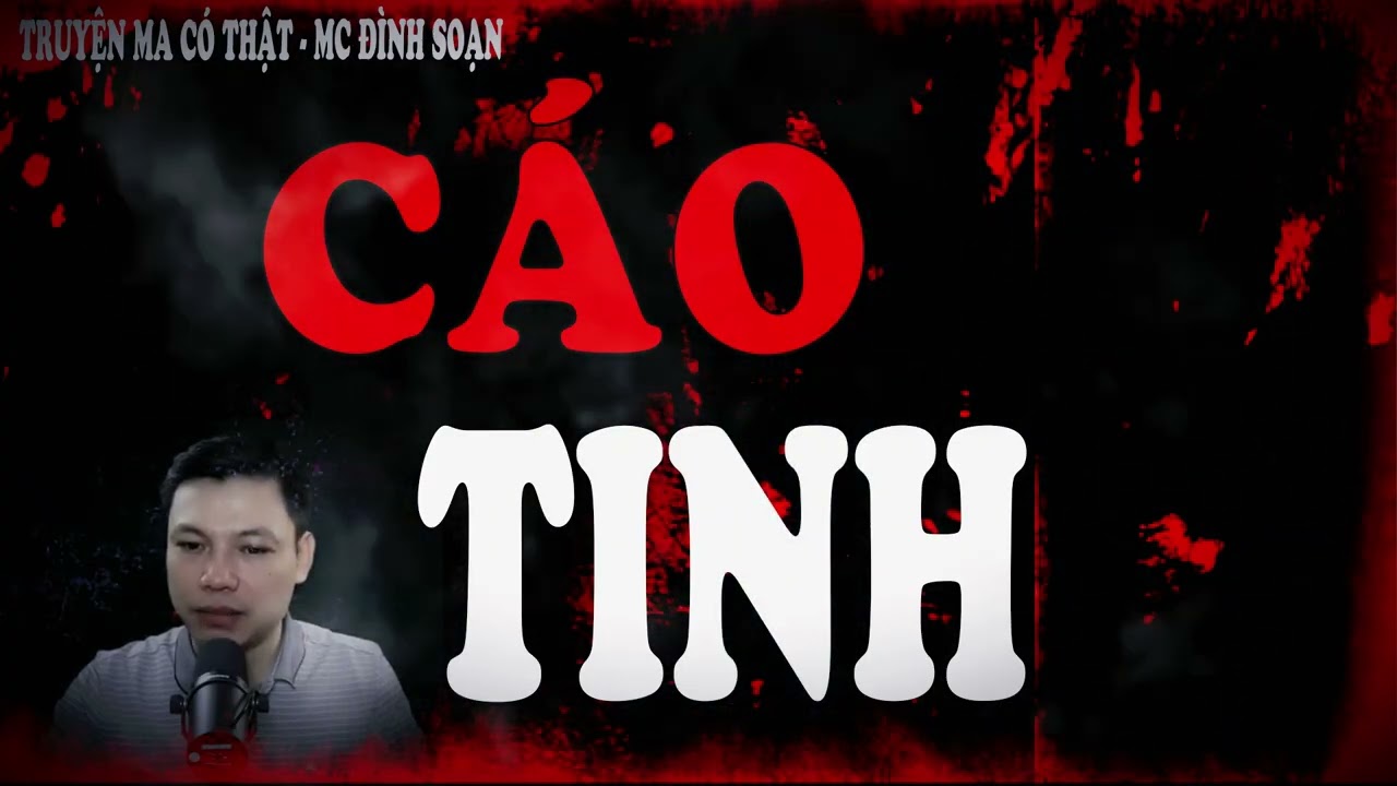 Truyện Ma Đình Soạn Mới : CÁO TINH - Vậy chi tiết câu chuyện này ra sao? Thì hãy đón nghe Nhé
