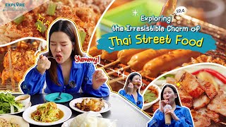 Explore Thailand2024 EP4 Exploring the Irresistible Charm of Thai Street Food