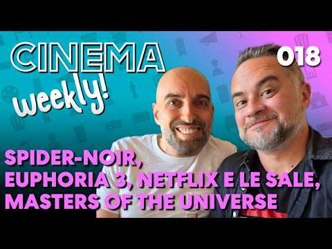Euphoria 3, Spider-Noir, Masters of the Universe, Netflix vs. Theaters - Cinema Weekly 018