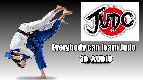 Everybody can learn judo|3d audio|