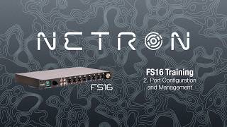 FS16 Training Series: Episode 2 | Port Configuration and Management