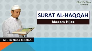 Surat alhaqqah II Ustadz Moh Ulin Nuha Muhtadi II irama hijaz