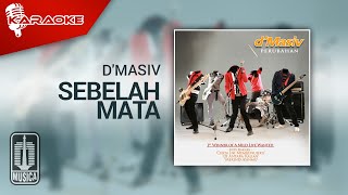 D'MASIV - Sebelah Mata (Original Karaoke Video)